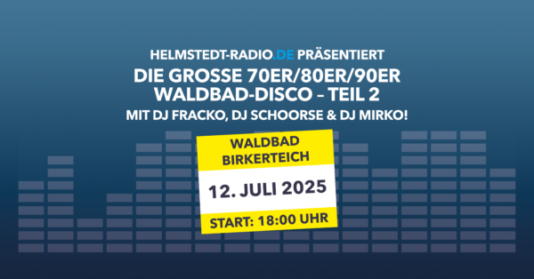 Die große 70er/80er/90er Waldbad-Disco – Teil 2